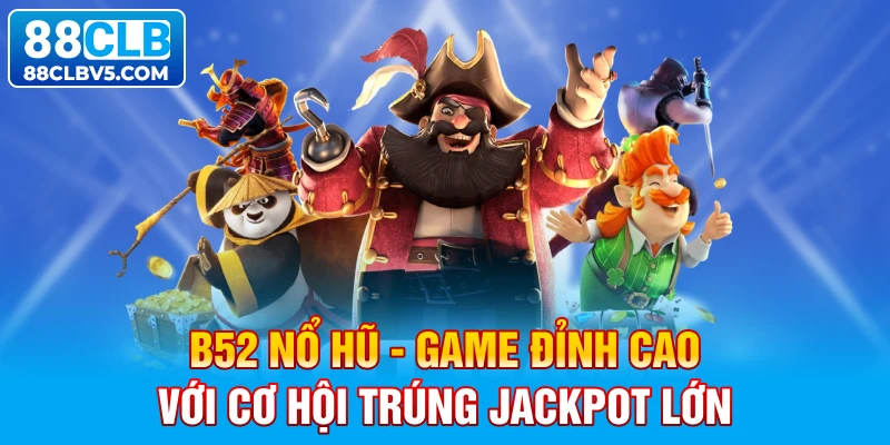 B52 Nổ Hũ B52 Nổ Hũ